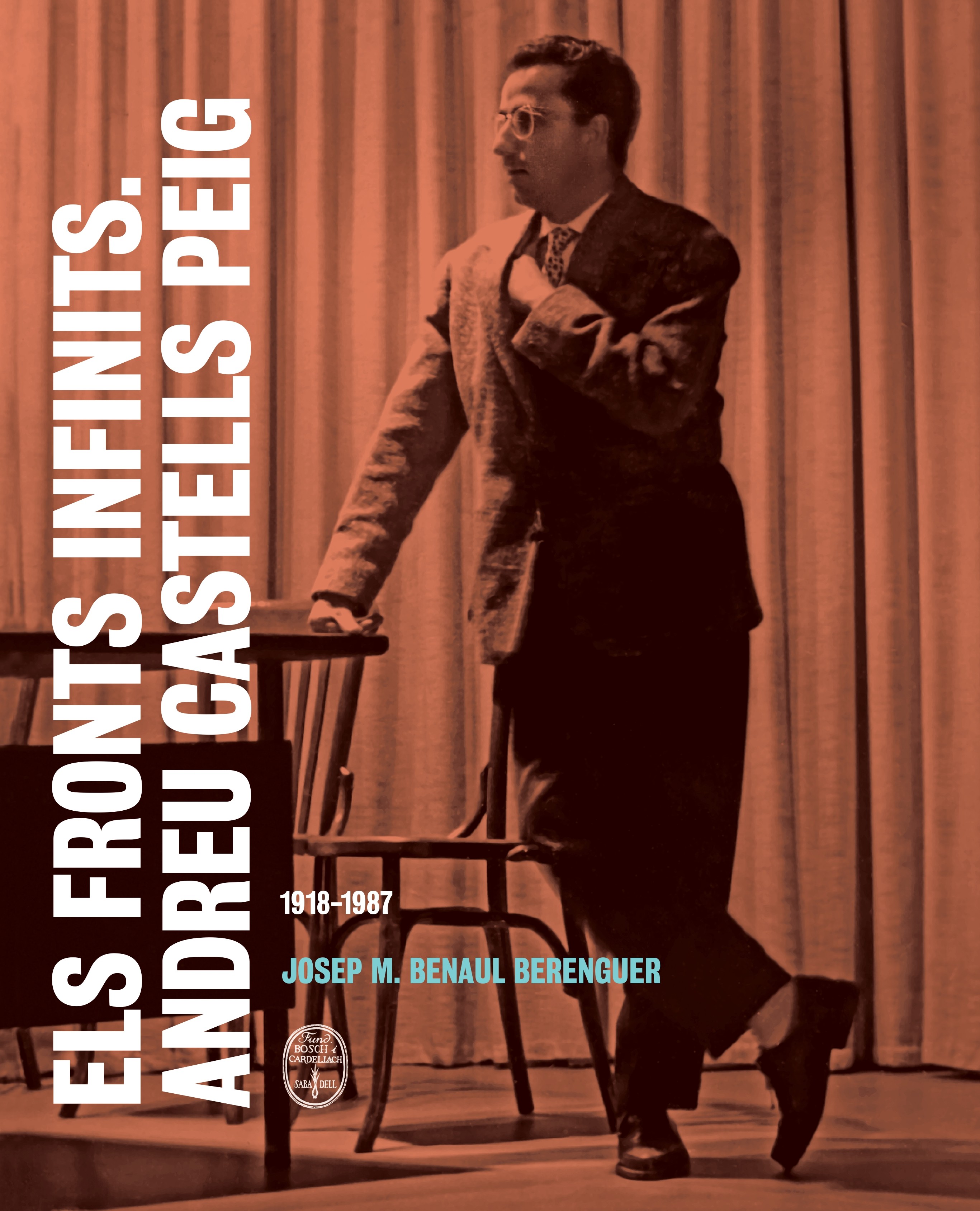 Els fronts infinits. Andreu Castells Peig (1918-1987)